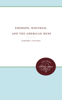 Emerson, Whitman, and the American Muse 0807897140 Book Cover