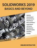 Solidworks 2019 Basics and Beyond: Part Modeling, Assemblies, and Drawings 1092366423 Book Cover