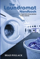 The Laundromat Handbook: “A Complete Guide to Owning, Operating & Growing a Laundromat” B0GFD17868 Book Cover