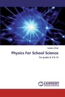 Physics For School Science: For grades 8, 9 & 10 6202527374 Book Cover