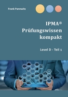 IPMA® Prüfungswissen kompakt: Level D Teil 1 3754305050 Book Cover