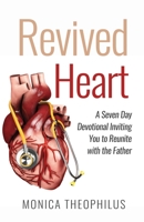 Revived Heart: A Seven Day Devotional Inviting You to Reunite With The Father B0932CSN6L Book Cover