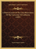 A Brief Account Of The Lick Observatory Of The University Of California 1361258578 Book Cover