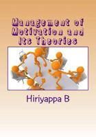 Management of Motivation and Its Theories 1466370807 Book Cover