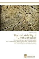 Thermal stability of 1C PUR adhesives 3838133854 Book Cover