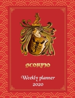 Scorpio Weekly Planner 2020 - Weekly And Monthly Scorpio Horoscope Planner and Calendar 2020 With Notes 1661667430 Book Cover