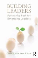 Building Leaders: Paving the Path for Emerging Leaders 0415899311 Book Cover