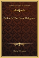 Ethics of the Great Religions 1163077399 Book Cover