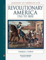 Revolutionary America 1763 to 1800 (Almanacs of American Life) 0816025282 Book Cover