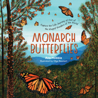 Monarch Butterflies: Explore the Life Journey of One of the Winged Wonders of the World 1635862892 Book Cover