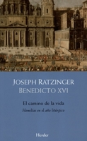 El camino de la vida: Homilías en el año litúrgico 8425442508 Book Cover