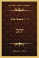 Oldenbarneveld: Treurspel (1787) 1166277216 Book Cover