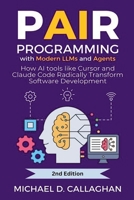 Pair Programming With Modern LLMs and Agents (P-Ai-R Programming) B0GYGTJRW2 Book Cover