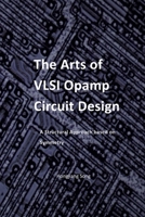 The Arts of VLSI Opamp Circuit Design - A Structural Approach Based on Symmetry 1312051302 Book Cover