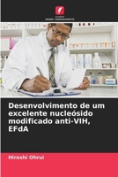 Desenvolvimento de um excelente nucleósido modificado anti-VIH, EFdA (Portuguese Edition) 6207936914 Book Cover