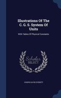 Illustrations of the C.G.S. System of Units 1018220755 Book Cover