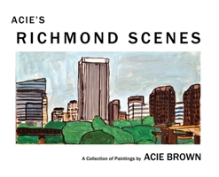 Acie's Richmond Scenes B0GTG52QFL Book Cover