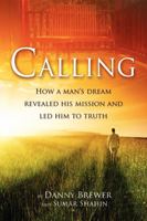 Calling: How a Man's Dream Revealed His Mission and Led Him To Truth 1599322048 Book Cover