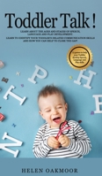 Toddler Talk!: Learn about Ages and Stages of Speech, Language and Play Development. Learn to Identify Your Toddler's Delayed Communication Skills and How You Can Help to Close the Gap! 1914261003 Book Cover