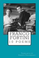 Franco Fortini. 10 Poems 1481824082 Book Cover