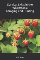 Survival Skills in the Wilderness: Foraging and Hunting B0F3T7GLPZ Book Cover