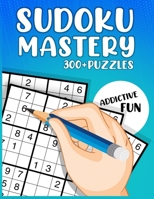 Sudoku Mastery 300+ Puzzles - Series 2 B095GS1BH8 Book Cover