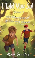 The Adventures of William and Thomas (1) (I Told You So!) 1999200713 Book Cover
