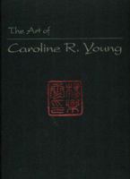 The Art of Caroline R. Young 0972403604 Book Cover