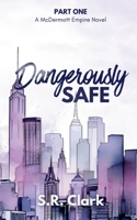 Dangerously Safe: A McDermott Empire Novel (Book One) B0CGG64YQ6 Book Cover