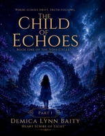 The Child of Echoes(TM): Echo (The Voss Cycle(tm)) B0H4LDD3H2 Book Cover