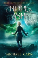 Hope & Ash: Book 1 of the Stones of Vilan 1764507614 Book Cover