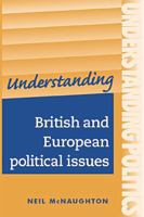 Understanding British and European Political Issues (Understanding Politics) 0719080738 Book Cover