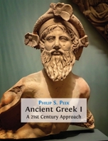 Ancient Greek I: A 21st Century Approach 1800642547 Book Cover