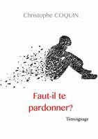 Faut-il te pardonner? (French Edition) 0244136289 Book Cover