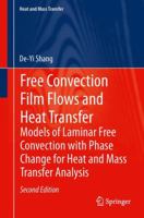 Free Convection Film Flows and Heat Transfer: Models of Laminar Free Convection with Phase Change for Heat and Mass Transfer Analysis 3642289827 Book Cover