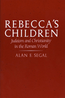 Rebecca's Children: Judaism and Christianity in the Roman World 0674750764 Book Cover