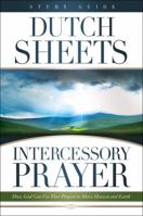 Intercessory Prayer Study Guide: How God Can Use Your Prayers To Move Heaven And Earth