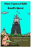 Once Upon A Child - Knoll's Quest 1470002752 Book Cover