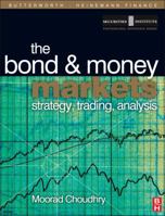 Bond and Money Markets, The: Strategy, Trading, Analysis. Securities Institution Professional Reference Series. 0750646772 Book Cover