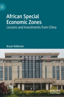 African Special Economic Zones: Lessons and Investments from China 981168104X Book Cover