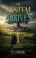 The System Arrives: Oakhaven B0FD9W4MZG Book Cover