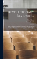 Revolutionary Reviewing: Sarah Trimmer's Guardian of Education and the Cultural Politics of Juvenile Literature: An Index to the Guardian 1017216584 Book Cover