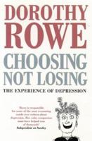 Choosing Not Losing: Experience of Depression 0006372023 Book Cover