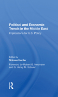 Political and Economic Trends in the Middle East: Implications for U.S. Policy 0367283344 Book Cover