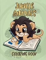 Jungle Animals - Coloring Books For Kids: An adventure in the savanna with lions, elephants, monkeys and many more B0CPNQFTVT Book Cover