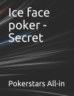 Ice face poker - Secret B093RMBND9 Book Cover