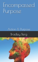 Encompassed Purpose 0578606070 Book Cover