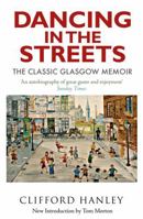 Dancing in the Streets: The Story of a Glasgow Upbringing 178027890X Book Cover