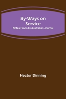 By-ways on Service: Notes from an Australian Journal 9356154821 Book Cover