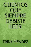 CUENTOS QUE SIEMPRE DEBISTE LEER 1717906591 Book Cover